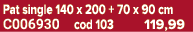 Pat single 140 x 200 + 70 x 90 cm C006930 cod 103 119,99