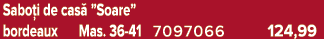 Sabo i de cas ”Soare” bordeaux Mas. 36 41 7097066 124,99