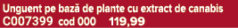 Unguent pe baz de plante cu extract de canabis C007399 cod 000 119,99