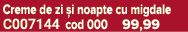 Creme de zi i noapte cu migdale C007144 cod 000 99,99