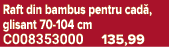 Raft din bambus pentru cad , glisant 70 104 cm C008353000 135,99