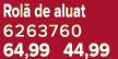 Rol de aluat 6263760 64,99 44,99