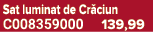 Sat luminat de Cr ciun C008359000 139,99