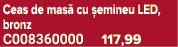 Ceas de mas cu  emineu LED, bronz C008360000 117,99