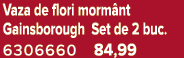 Vaza de flori morm nt Gainsborough Set de 2 buc. 6306660 84,99