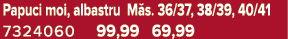 Papuci moi, albastru M s. 36/37, 38/39, 40/41 7324060 99,99 69,99