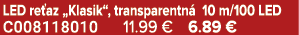 LED re az „Klasik“, transparentn 10 m/100 LED C008118010 11.99 € 6.89 €