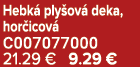 Hebk ply ov  deka, hor icov  C007077000 21.29 € 9.29 €