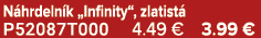 N hrdeln k „Infinity“, zlatist P52087T000 4.49 € 3.99 €