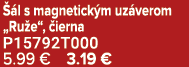  l s magnetick m uz verom „Ru e“,  ierna P15792T000 5.99 € 3.19 €