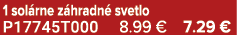 1 sol rne z hradn svetlo P17745T000 8.99 € 7.29 €