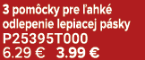 3 pom cky pre ahk  odlepenie lepiacej p sky P25395T000 6.29 € 3.99 €