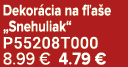 Dekor cia na f a e „Snehuliak“ P55208T000 8.99 € 4.79 €