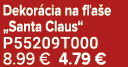 Dekor cia na f a e „Santa Claus“ P55209T000 8.99 € 4.79 €