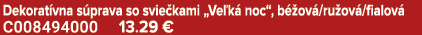 Dekorat vna s prava so svie kami „Ve k noc“, b  ov /ru ov /fialov  C008494000 13.29 €