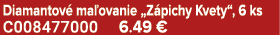 Diamantov ma ovanie „Z pichy Kvety“, 6 ks C008477000 6.49 €