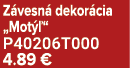 Z vesn dekor cia „Mot  “ P40206T000 4.89 €