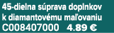 45 dielna s prava doplnkov k diamantov mu ma ovaniu C008407000 4.89 €