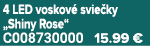 4 LED voskov svie ky „Shiny Rose“ C008730000 15.99 €