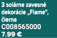 3 sol rne zavesn dekor cie „Flame“,  ierna C008565000 7.99 €