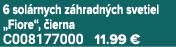 6 sol rnych z hradn ch svetiel „Fiore“, ierna C008177000 11.99 €
