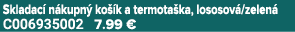 Skladac n kupn  ko  k a termota ka, lososov /zelen  C006935002 7.99 €