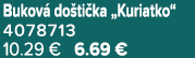 Bukov do ti ka „Kuriatko“ 4078713 10.29 € 6.69 €