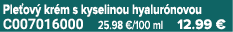 Ple ov kr m s kyselinou hyalur novou C007016000 25.98 €/100 ml 12.99 €