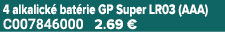 4 alkalick bat rie GP Super LR03 (AAA) C007846000 2.69 €