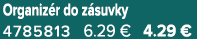 Organiz r do z suvky 4785813 6.29 € 4.29 €