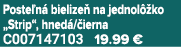 Poste n bielize  na jednol  ko „Strip“, hned / ierna C007147103 19.99 €