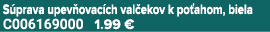 S prava upev ovac ch val ekov k po ahom, biela C006169000 1.99 €