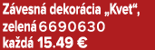 Z vesn dekor cia „Kvet“, zelen  6690630 ka d  15.49 €