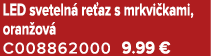 LED sveteln re az s mrkvi kami, oran ov  C008862000 9.99 €