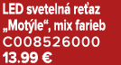 LED sveteln re az „Mot le“, mix farieb C008526000 13.99 €