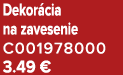 Dekor cia na zavesenie C001978000 3.49 €