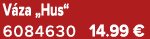 V za „Hus“ 6084630 14.99 €
