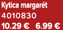 Kytica margar t 4010830 10.29 € 6.99 €