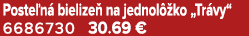 Poste n bielize  na jednol  ko „Tr vy“ 6686730 30.69 €