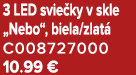3 LED svie ky v skle „Nebo“, biela/zlat C008727000 10.99 €