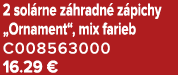 2 sol rne z hradn z pichy „Ornament“, mix farieb C008563000 16.29 €