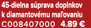 45 dielna s prava doplnkov k diamantov mu ma ovaniu C008407000 4.89 €