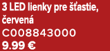 3 LED lienky pre  astie,  erven  C008843000 9.99 €