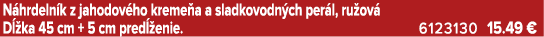 N hrdeln k z jahodov ho kreme a a sladkovodn ch per l, ru ov D  ka 45 cm + 5 cm pred  enie. 6123130 15.49 €