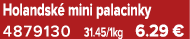 Holandsk mini palacinky 4879130 31.45/1kg 6.29 €