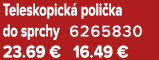 Teleskopick poli ka do sprchy 6265830 23.69 € 16.49 €