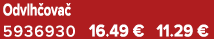 Odvlh ova 5936930 16.49 € 11.29 €