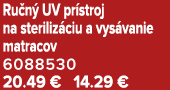 Ru n UV pr stroj na steriliz ciu a vys vanie matracov 6088530 20.49 € 14.29 €