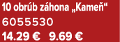 10 obr b z hona „Kame “ 6055530 14.29 € 9.69 €