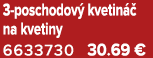 3 poschodov kvetin   na kvetiny 6633730 30.69 €